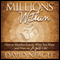 The Millions Within: How to Manifest Exactly What You Want and Have an EPIC Life! (Unabridged) audio book by David Neagle