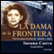 La dama de la frontera [The Lady of the Border] (Spanish Edition): Una hermosa leccin de valenta y amor (Unabridged) audio book by Susana Cueva