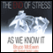 The End of Stress as We Know It (Unabridged)