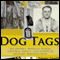 Dog Tags: The History, Personal Stories, Cultural Impact, and Future of Military Identification (Unabridged) audio book by Ginger Cucolo