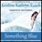 Something Blue (Unabridged) audio book by Kristine Kathryn Rusch