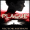 Plague: A Medical Thriller (Unabridged) audio book by Victor Methos