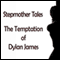 Stepmother Tales: The Temptation of Dylan James (Unabridged) audio book by Seth Daniels