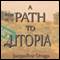 A Path to Utopia (Unabridged) audio book by Jacqueline Druga
