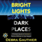 Bright Lights, Dark Places: Pioneering as a Female Police Officer in Las Vegas (Unabridged) audio book by Debra Gauthier