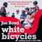 White Bicycles: Making Music in the 1960s (Unabridged) audio book by Joe Boyd