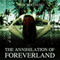 The Annihilation of Foreverland (Unabridged) audio book by Tony Bertauski