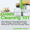 Green Cleaning 101: DIY Natural Cleaning Solutions with Vinegar and Other Frugal Resources That You Already Have (Unabridged) audio book by Sustainable Stevie