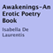 Awakenings: An Erotic Poetry Book (Unabridged) audio book by Isabella De Laurentis