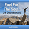 Fuel for the Soul: 21 Devotionals That Nourish (Unabridged) audio book by C. J. Hitz