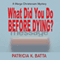 What Did You Do Before Dying?: A Marge Chirstensen Mystery, Book 1 (Unabridged) audio book by Patricia K. Batta