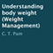 Understanding Body Weight: Weight Management (Unabridged) audio book by C. T. Pam