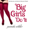 Big Girls Do It (Unabridged) audio book by Jasinda Wilder