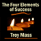 The Four Elements of Success (Unabridged) audio book by Troy Mass