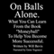 On Balls Alone: What You Can Learn From the Book Moneyball to Help You Be More Successful (Unabridged) audio book by Will Bevis
