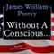 Without a Conscious... (Unabridged) audio book by James William Peercy
