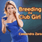 Breeding the Club Girl (Unabridged) audio book by Cassandra Zara