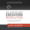 Six Disciplines Execution Revolution: Solving the One Business Problem That Makes Solving All Other Problems Easier (Unabridged) audio book by Gary Harpst