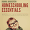 Homeschooling Essentials: A Practical Guide to Getting Started (Unabridged) audio book by Dianna Broughton