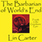 The Barbarian of World's End: Godwane Epic, Book 4 (Unabridged) audio book by Lin Carter