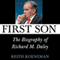 First Son: The Biography of Richard M. Daley (Unabridged) audio book by Keith Koeneman
