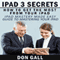 iPad 3 Secrets: How to Get the Most from Your iPad (Unabridged) audio book by Don Gall