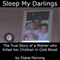 Sleep My Darlings: The True Story of a Mother Who Killed Her Children in Cold Blood (Unabridged) audio book by Diane Fanning