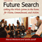 Future Search: Getting the Whole System in the Room for Vision, Commitment, and Action (Unabridged) audio book by Marvin Weisbord, Sandra Janoff