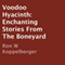 Voodoo Hyacinth: Enchanting Stories from the Boneyard (Unabridged) audio book by Ron W. Koppelberger