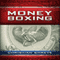 Money Boxing (Unabridged) audio book by Christian Shreve