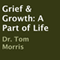 Grief & Growth: A Part of Life (Unabridged) audio book by Dr. Tom Morris