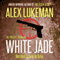 White Jade (Unabridged) audio book by Alex Lukeman