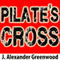 Pilate's Cross: A John Pilate Mystery, Book 1 (Unabridged) audio book by J. Alexander Greenwood