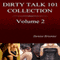 The Complete Dirty Talk 101 Collection, Book 2: Featuring 20 Dirty Talk & Relationship Guides Anyone Can Use (Unabridged) audio book by Denise Brienne