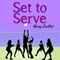 Set to Serve (Unabridged) audio book by Kacy Carter