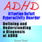 ADHD: Attention Deficit Hyperactivity Disorder: Defining and Understanding a Diagnosis of ADHD (Unabridged) audio book by Susan Reed