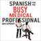 Spanish for the Busy Medical Professional (Unabridged) audio book by David Rappoport