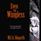 Even the Wingless (Unabridged) audio book by M.C.A. Hogarth