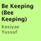 Be Keeping: Bee Keeping (Unabridged) audio book by Kosiyae Yussuf