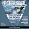 How to Save the World: Fiction River, #2 (Unabridged) audio book by David Gerrold, William H. Keith, Kristine Kathryn Rusch, Dean Wesley Smith