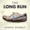 The Long Run (Unabridged) audio book by Mishka Shubaly
