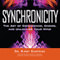 Synchronicity: The Art of Coincidence, Choice, and Unlocking Your Mind (Unabridged) audio book by Kirby Surprise