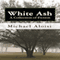 White Ash: A Collection of Fiction (Unabridged) audio book by Michael Aloisi