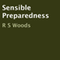 Sensible Preparedness (Unabridged) audio book by R S Woods