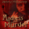 Madness and Murder: A Jackson Mystery, Book 1 (Unabridged) audio book by Jenny Hilborne