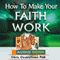 How to Make Your Faith Work (Unabridged) audio book by Chris Oyakhilome