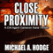In Close Proximity: A CIA Agent Cameron Kane Thriller, Book 2 (Unabridged) audio book by Michael Hodge