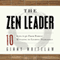 The Zen Leader: 10 Ways to Go From Barely Managing to Leading Fearlessly (Unabridged) audio book by Ginny Whitelaw