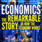 Economics: The Remarkable Story of How the Economy Works (Unabridged) audio book by Ben Mathew