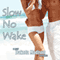 Slow No Wake: A New-Adult Romance (Unabridged) audio book by Dakota Madison